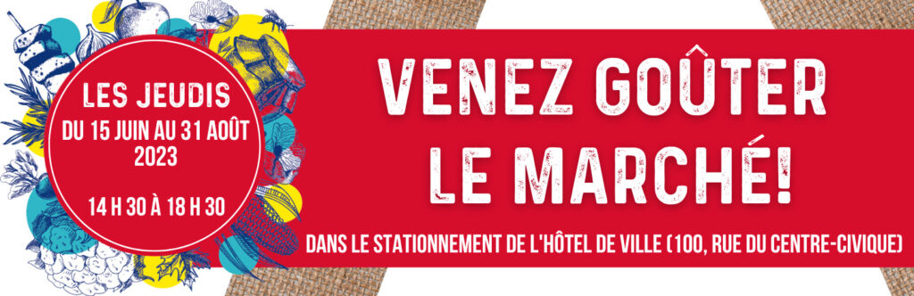 Venez goûter votre Marché dès le 15 juin!